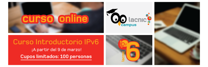 Primer curso on line de IPv6 en el Campus de LACNIC