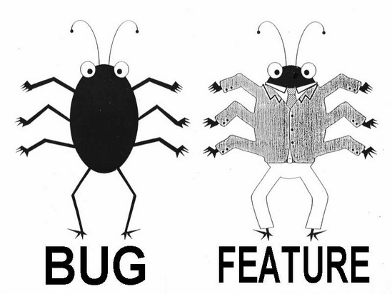 it’s not a bug it’s a feature