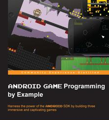Android Game Programming by Example, ebook gratuito disponible durante las próximas 21 horas (imagen destacada)