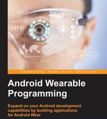 Android Wearable Programming, ebook gratuito disponible durante las próximas 23 horas (imagen destacada)